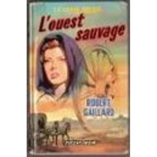 L'ouest Sauvage (Le Grand Mirage) Tome 2