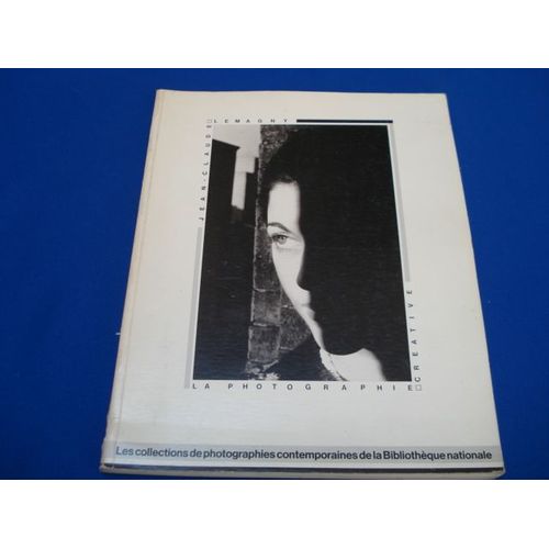 La Photographie Créative: Les Collections De Photographies Contemporaines De La Bibliothèque Nationale