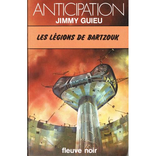 Fleuve Noir Anticipation N°802 - Les Légions De Bartzouk