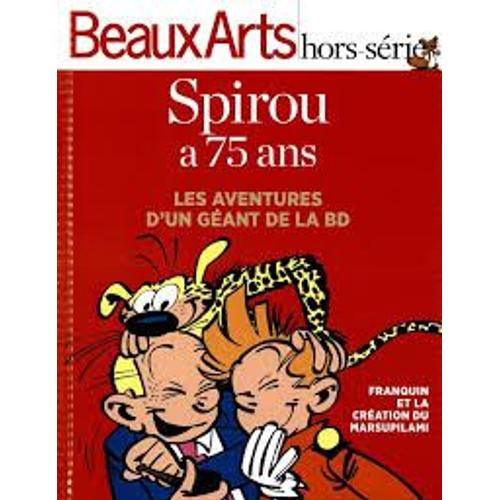 Beaux Arts Hors-Série 26 - Spirou A 75 Ans Les Aventures D'un Géant De La Bd