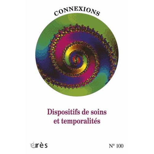 Connexions N° 100 - Temporalités Déréglées, Dispositifs En Souffrance