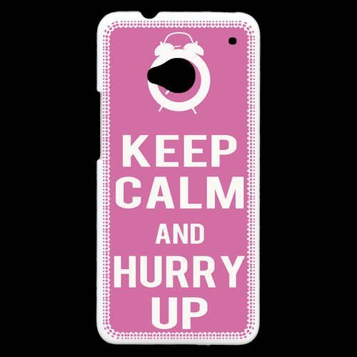 Coque  Htc One Keep Calm Hurry Up Rose