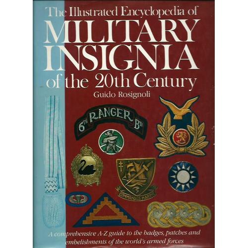 The Illustrated Encyclopedia Of Military Insignia Of The th Century A Comprehensive A Z Guide To The Badges Patches And Embellishments Of The Worlda A A S Armed Forces Guido Rakuten