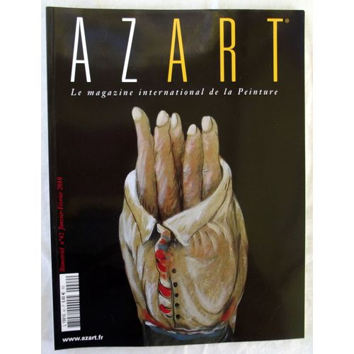 Azart N°42 - Janvier/Fevrier 2010 - Le Magazine International De La Peinture