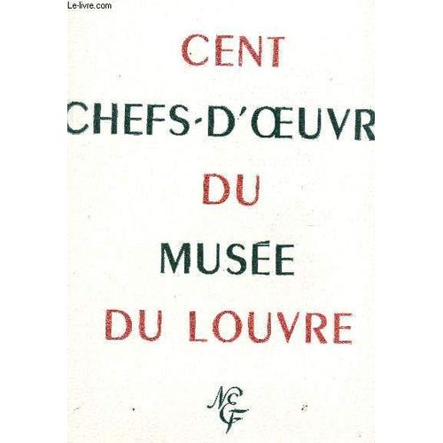 Cent Chefs-D'oeuvre Du Musee Du Louvre.