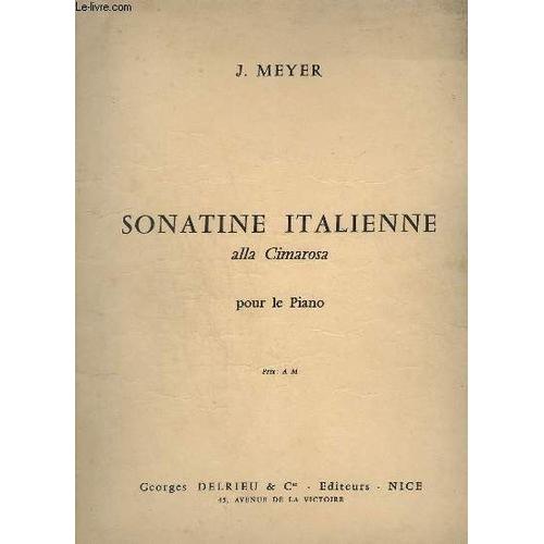 Sonatine Italienne - Alla Cimarosa - Pour Le Piano.