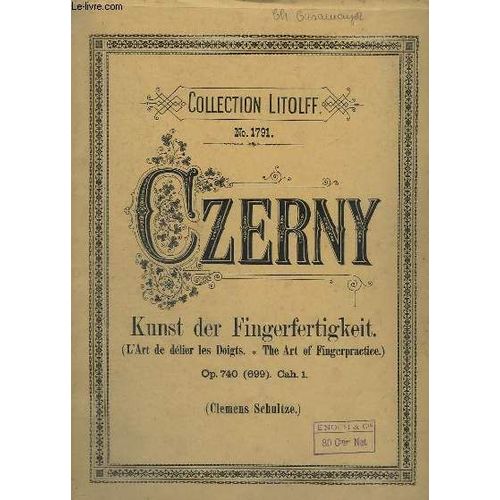 Kunst Der Fingerfertigkeit / L'art De Delier Les Doigts / The Art Of Fingerpractice - Op.740 (699) Cahier 1 : De 1 A 8 - Fur Pianoforte.