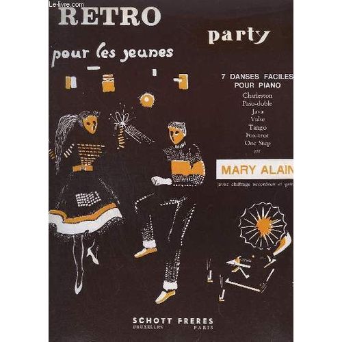 Retro-Party Pour Les Jeunes - 7 Danses Faciles Pour Piano - Charleston + Paso-Doble + Java + Valse + Tango + Fox-Trot + One Step.