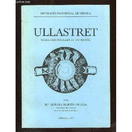 Ullastret. Guide Des Fouilles Et Du Musee.