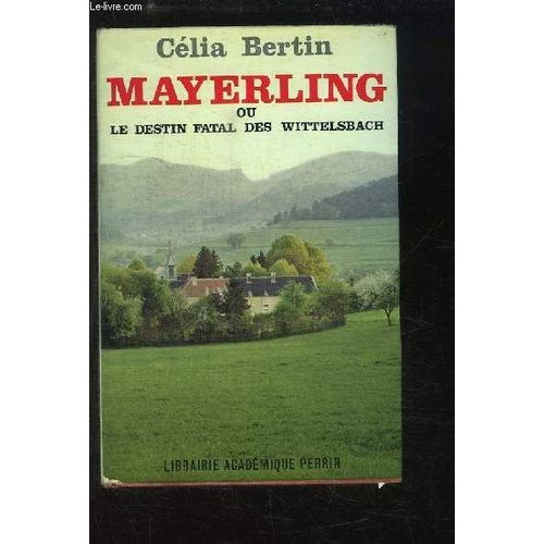 Mayerling Ou Le Destin Fatal Des Wittelsbach