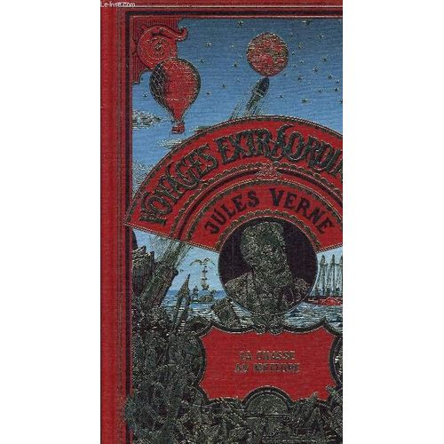 Les Oeuvres De Jules Verne - La Chasse Au Meteore - Voyages Extraordinaires.
