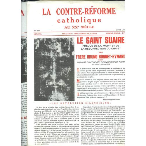 La Contre-Reforme Catholique Au Xxe Siecle, Supplement Au N°144, Aout 1979. Le Saint Suaire, Preuve De La Mort Et De La Resurrection Du Christ Par Frere Bruno Bonnet-Eymard. + Supplement Au ...