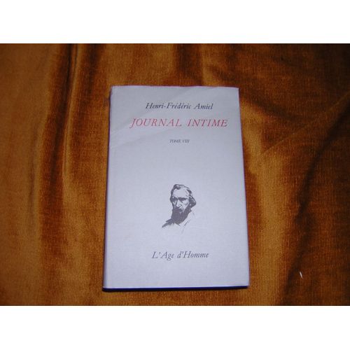 Henri Frédéric Amiel : « Journal Intime » Tome 8  Mai 1870-Février 1872
