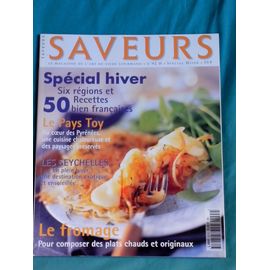 Saveurs Hors-Série N° 92 : Spécial Hiver 50 Recettes, Le Fromage, Les Seychelles, Le Pays Toy