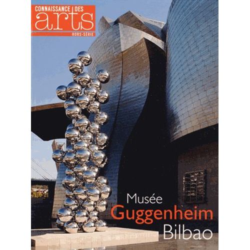 Connaissance Des Arts Hors-Série N° 587 - Musée Giggenheim, Bilbao