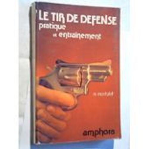 Le Tir De Défense Pratique Et Entraînement