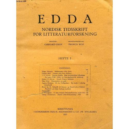 Edda, Hefte 1, Nordisk Tidsskrift For Litteraturforskning (Indhold: Birger Nerman: Baldersagans Älsta Form. Francis Bull: Lyriske Drag Hos Holberg. J. K Larsen: Jacques Jasmin. Den ...