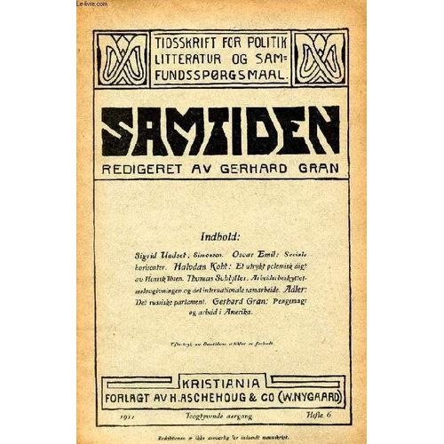 Samtiden, 1911, Toogtyvende Aargang, Hefte 6, Tidsskrift For Politik, Litteratur Og Samfundsspørgsmaal (Indhold: Sigrid Undset: Simonsen. Oscar Emil: Sociale Horisonter. Halvdan Koht: Et ...