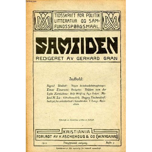 Samtiden, 1912, Treogtyvende Aargang, Hefte 9, Tidsskrift For Politik, Litteratur Og Samfundsspørgsmaal (Indhold: Sigrid Undset: Nogen Kvindesaksbetragtninger. Einar Einarsen: Budgettet. ...