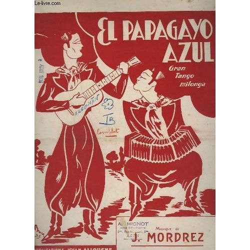 El Papagayo Azul - Tango Milonga - Piano Conducteur + 3 Partitions Pour Violon A + Violon B + Violon C.