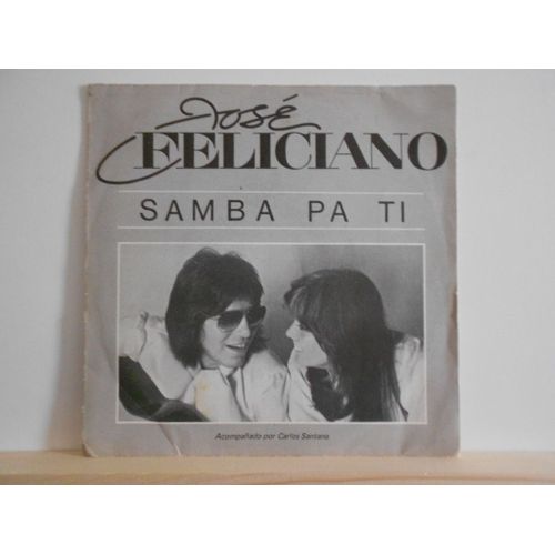 Jose Feliciano Carlos Santana : Samba Pa Ti / No Hay Sombra Que Me Cubra (Espagne)