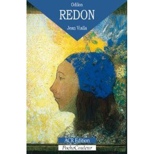 Odilon Redon - Sa Vie, Son Oeuvre