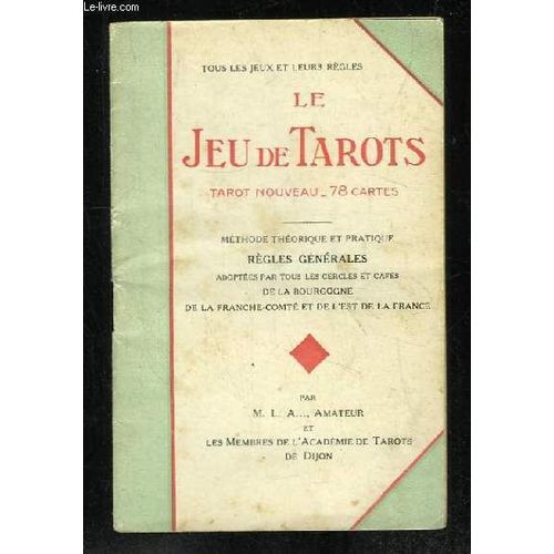 Le Jeu De Tarots. Tarot Nouveau 78 Cartes. Methode Theorique Et Pratique. Regles Generales.