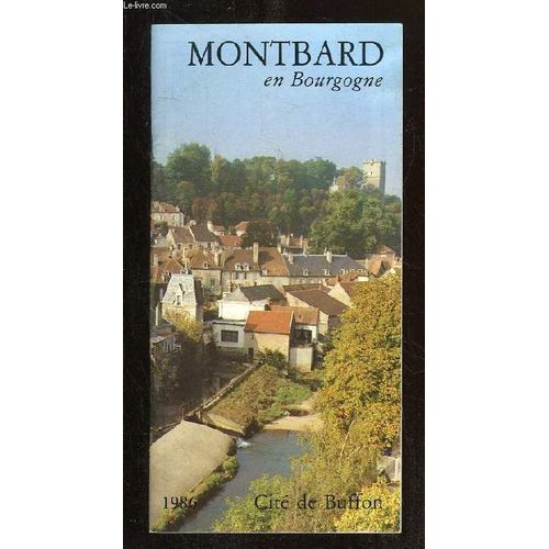 Brochure. Montbard En Bourgogne. Cite De Buffon 1986.