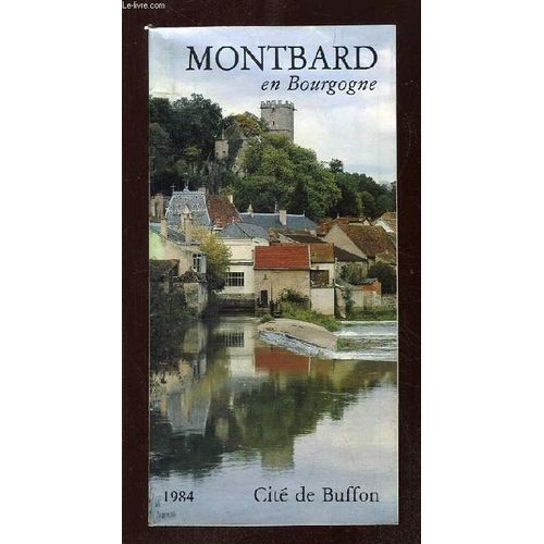 Brochure. Montbard En Bourgogne. Cite De Buffon.