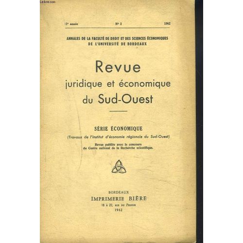 Revue Juridique Et Economique Du Sud-Ouest, Serie Economique, 11e Annee, N°2, 1962. Les Zones D'attraction Commerciale Du Lot-Et-Garonne / La Commune De Donzac Par Le Centre De Gestion Et ...