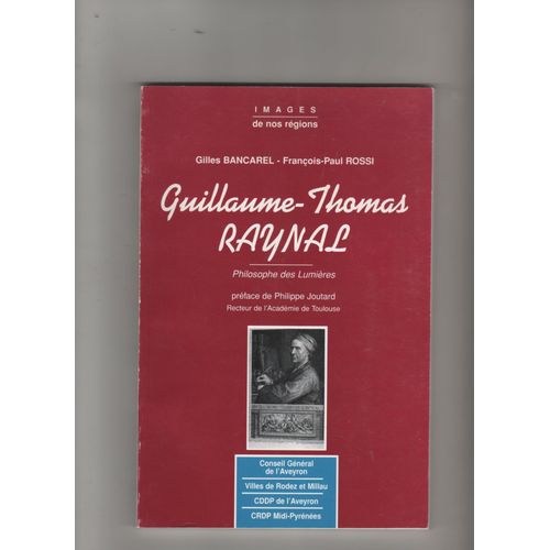 Guillaume Thomas Raynal Né A Lapanouse Severac Le Château Aveyron