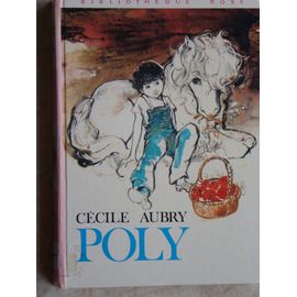 Poly Ou La Merveilleuse Histoire D'un Petit Garçon Et D'un Poney