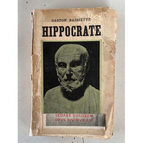 Hippocrate . Gaston Baissette .Éditions Bernard Grassette, Paris, 1931. 