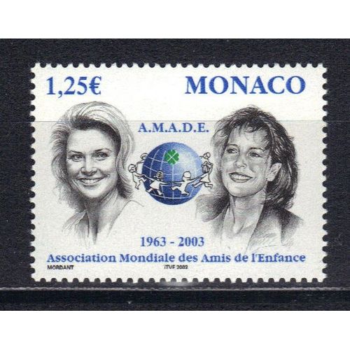 Monaco 2002 : 40è Anniversaire De L'a.M.A.D.E. (Association Mondiale Des Amis De L'enfance) : Emblème Et Portraits De La Princesse Grace Et De La Princesse Caroline De Hanovre - Timbre Neuf **