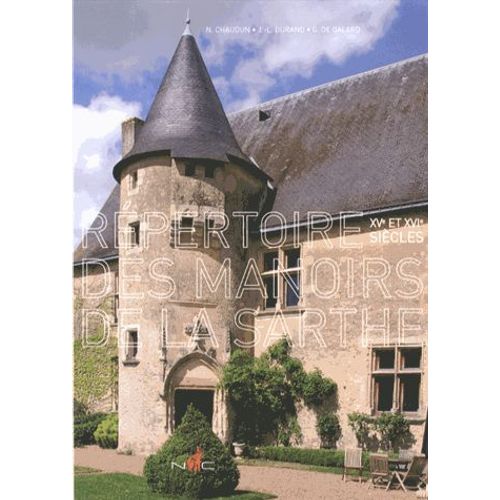Répertoire Des Manoirs De La Sarthe - Xve Et Xvie Siècles