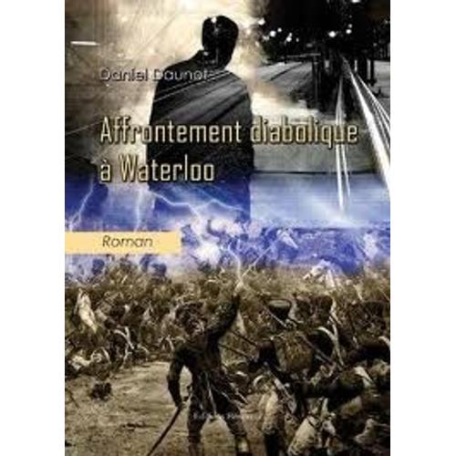 Affrontement Diabolique À Waterloo - Roman