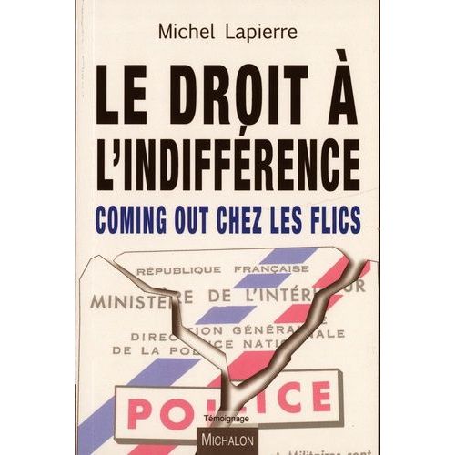 Le Droit À L'indifférence - Coming Out Chez Les Flics