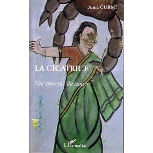 La Cicatrice - Une Traversée Du Cancer