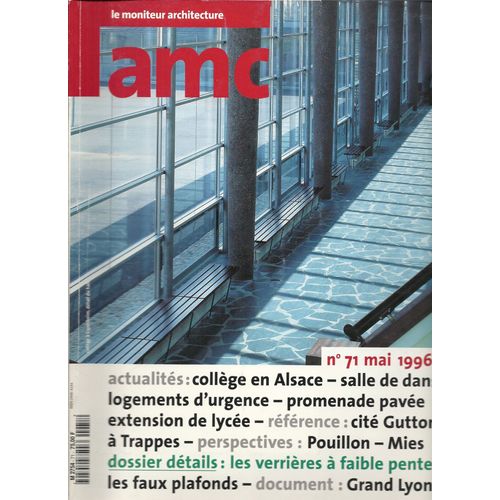Amc Le Moniteur Architecture N° 71 : Collège En Alsace, Les Verrières À Faible Pente, Grand Lyon,Etc