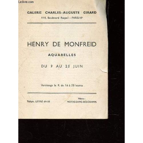 Depliant De L'exposition : Henry De Monfried - Aqurelles - Du 9 Au 25 Juin A La Galerie Charles-Augsute Girard.
