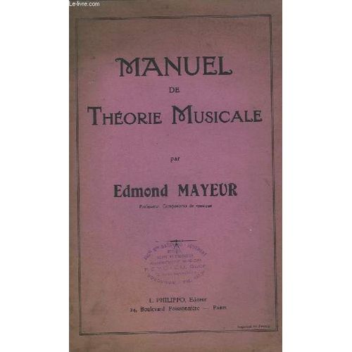 Manuel De Theorie Musicale : De La Portee + Des Notes + Des Silences + Rapport Entre Les Figures De Notes Et De Silences + Des Cles + Du Ton Et Du Demi Ton + De L'alteration...