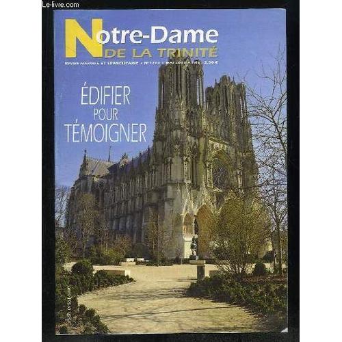 Notre Dame De La Trinite. Revue Mariale Et Franciscaine N° 1204. Edifier Pour Temoigner.