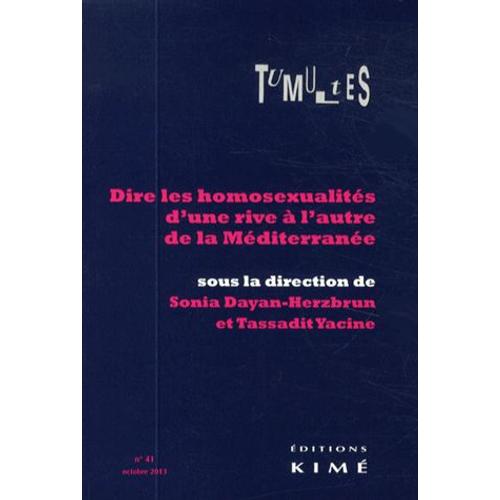 Tumultes N° 41, Octobre 2013 - Dire Les Homosexualités D'une Rive À L'autre De La Méditerranée