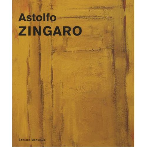Astolfo Zingaro - Peintures 1952-2013