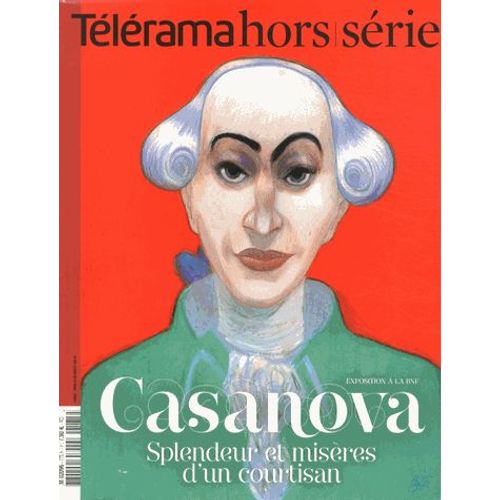 Télérama Hors-Série N° 175 - Casanova - Splendeur Et Misères D'un Courtisan
