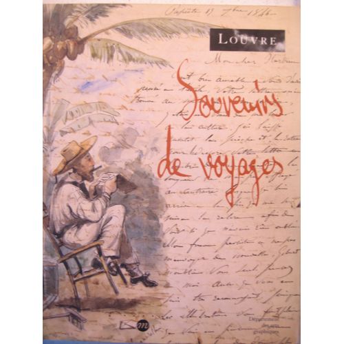 Souvenirs De Voyages - Autographes Et Dessins Français Du Xixe Siècle, 99e Exposition Du Cabinet Des Dessins, Musée Du Louvre, 27 Février-18 Mai 199