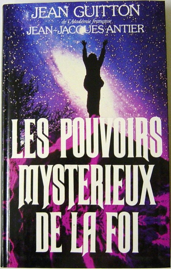 LES POUVOIRS MYSTERIEUX DE LA FOI