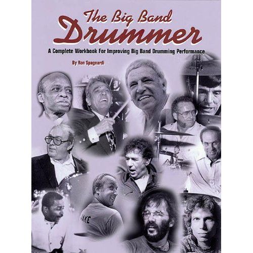 The Big Band Drummer A Complete Workbook For Improving Big Band Drumming Performance