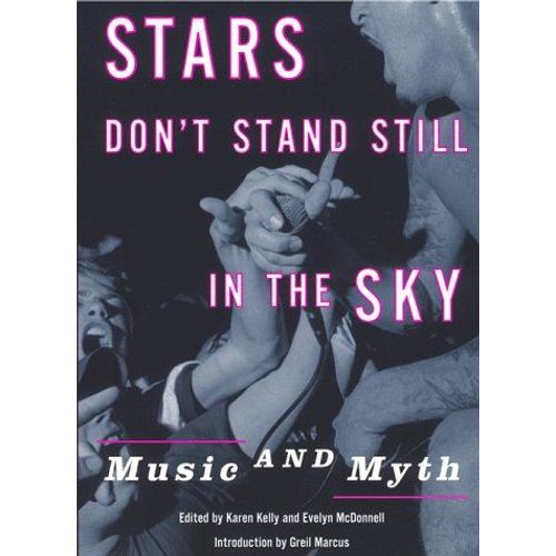 Stars Don't Stand Still In The Sky: Music And Myth
