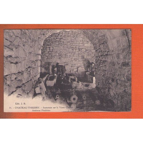 Cpa Chateau Thierry -Souterrain Sur Le Vieux Château- Ancienne Poudrière